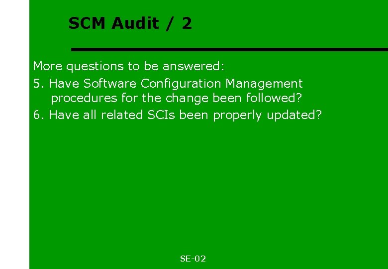 SCM Audit / 2 More questions to be answered: 5. Have Software Configuration Management
