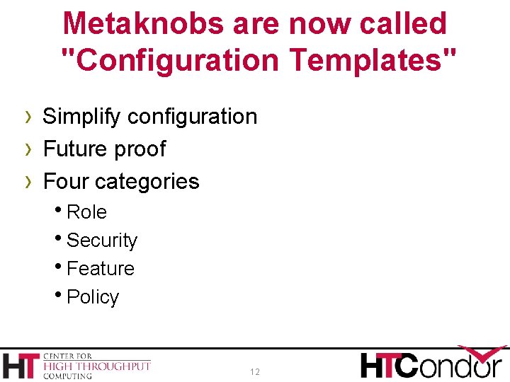 Metaknobs are now called "Configuration Templates" › Simplify configuration › Future proof › Four