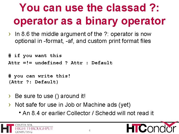 You can use the classad ? : operator as a binary operator › In