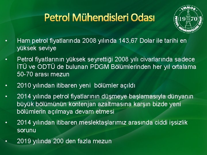 Petrol Mühendisleri Odası • Ham petrol fiyatlarında 2008 yılında 143, 67 Dolar ile tarihi