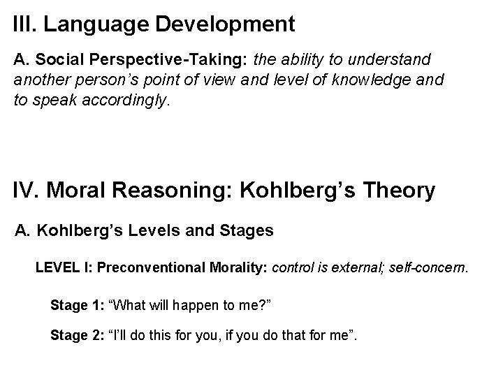 III. Language Development A. Social Perspective-Taking: the ability to understand another person’s point of