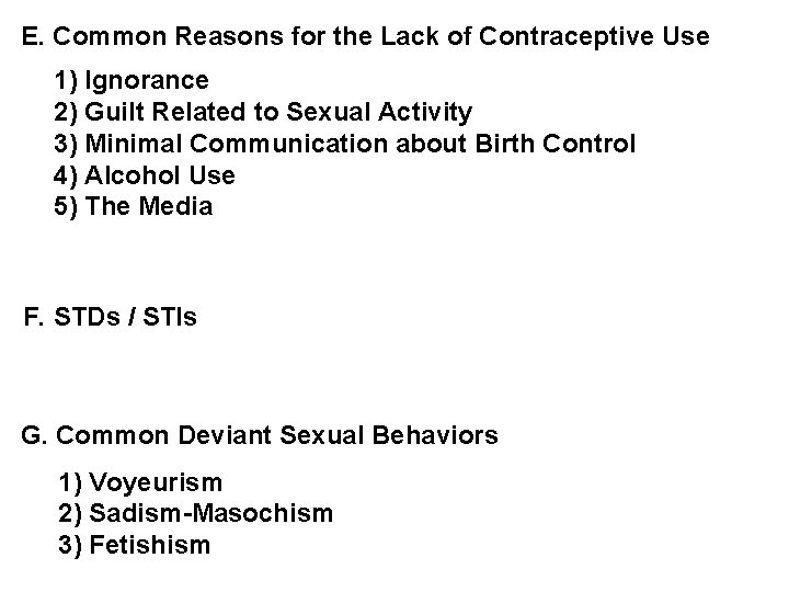 E. Common Reasons for the Lack of Contraceptive Use 1) Ignorance 2) Guilt Related