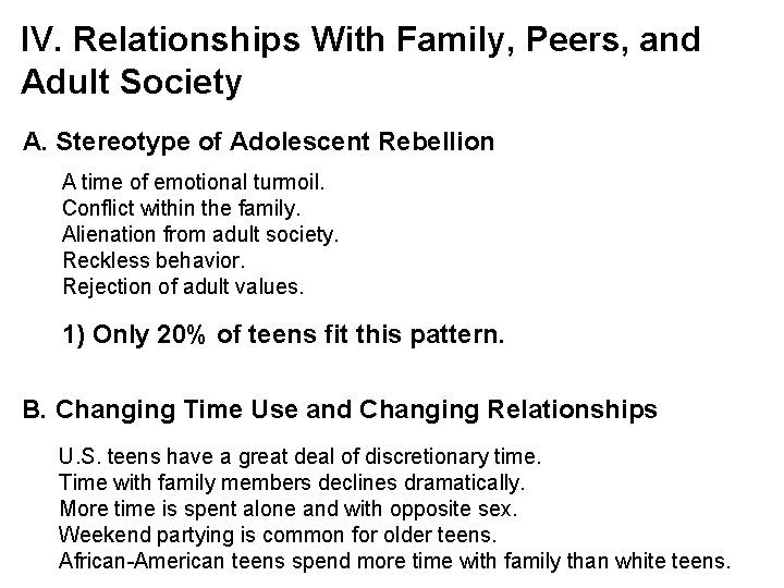 IV. Relationships With Family, Peers, and Adult Society A. Stereotype of Adolescent Rebellion A