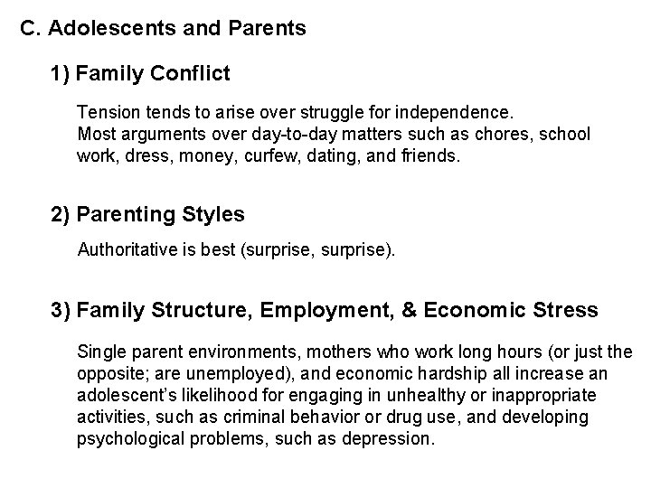 C. Adolescents and Parents 1) Family Conflict Tension tends to arise over struggle for