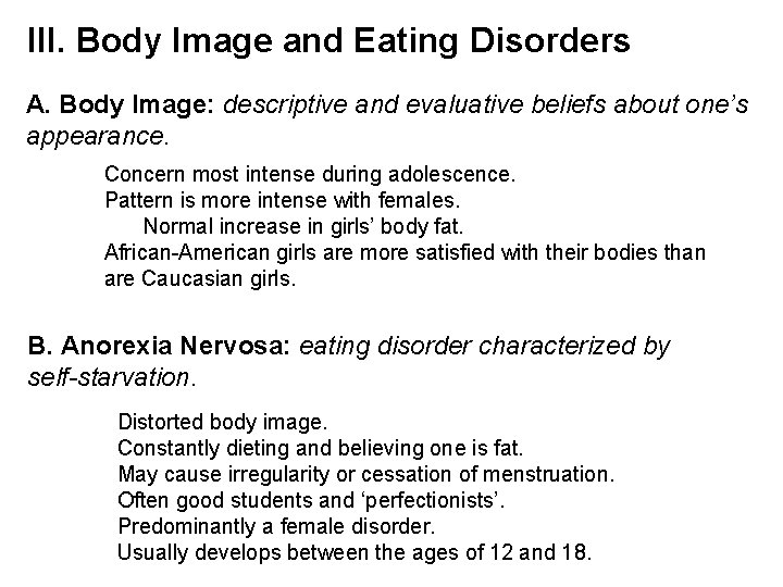 III. Body Image and Eating Disorders A. Body Image: descriptive and evaluative beliefs about