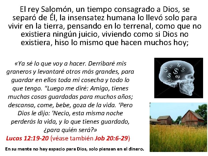 El rey Salomón, un tiempo consagrado a Dios, se separó de Él, la insensatez