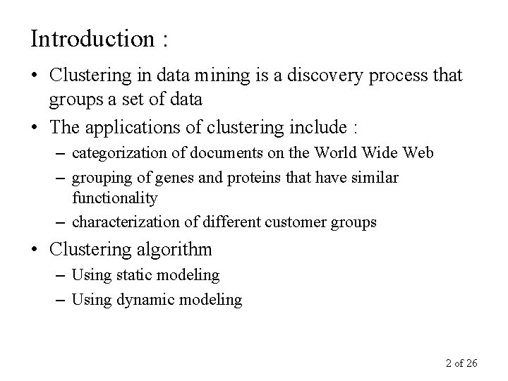 Introduction : • Clustering in data mining is a discovery process that groups a