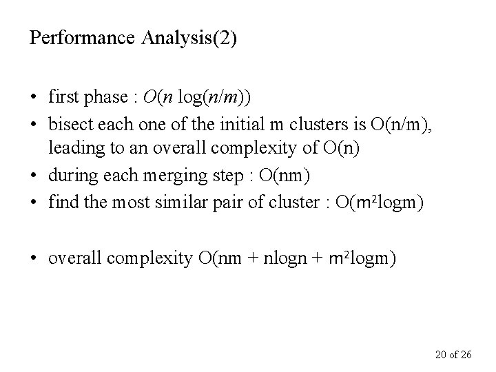 Performance Analysis(2) • first phase : O(n log(n/m)) • bisect each one of the