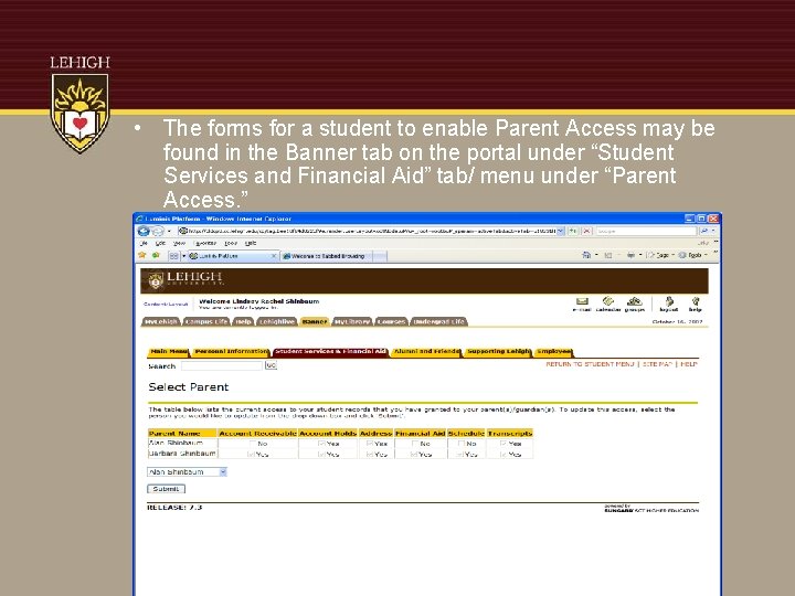  • The forms for a student to enable Parent Access may be found