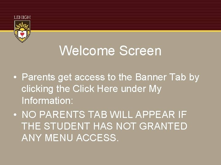 Welcome Screen • Parents get access to the Banner Tab by clicking the Click
