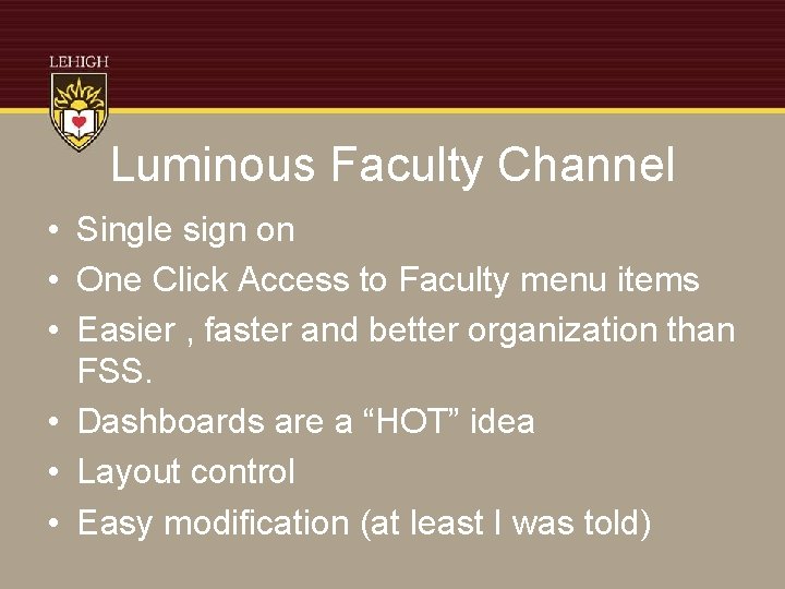 Luminous Faculty Channel • Single sign on • One Click Access to Faculty menu