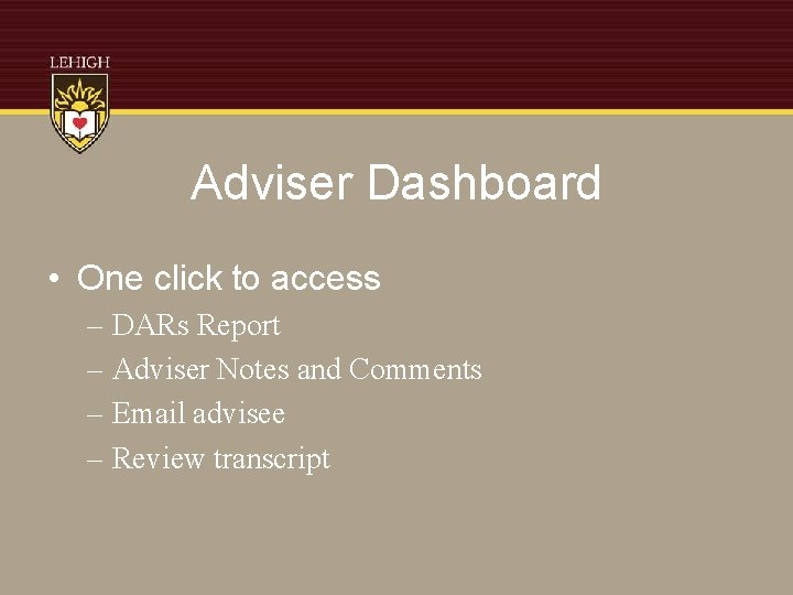 Adviser Dashboard • One click to access – DARs Report – Adviser Notes and