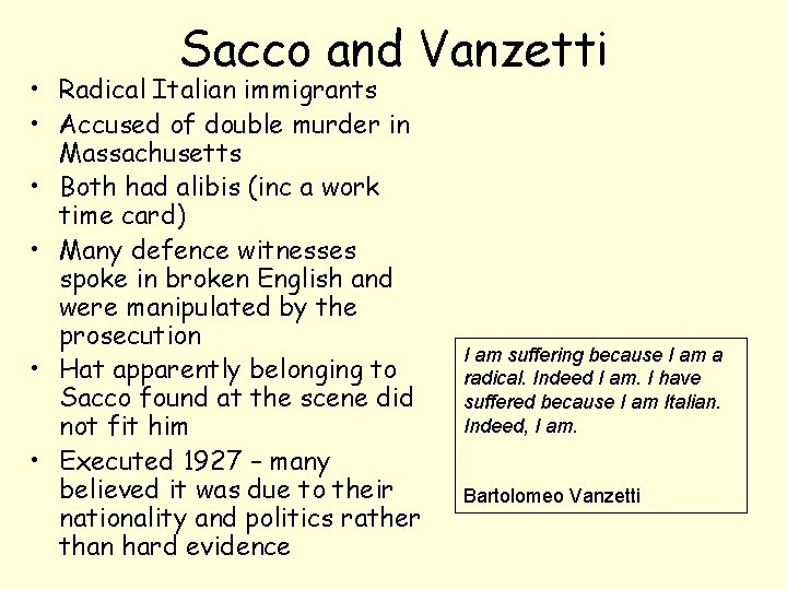 Sacco and Vanzetti • Radical Italian immigrants • Accused of double murder in Massachusetts