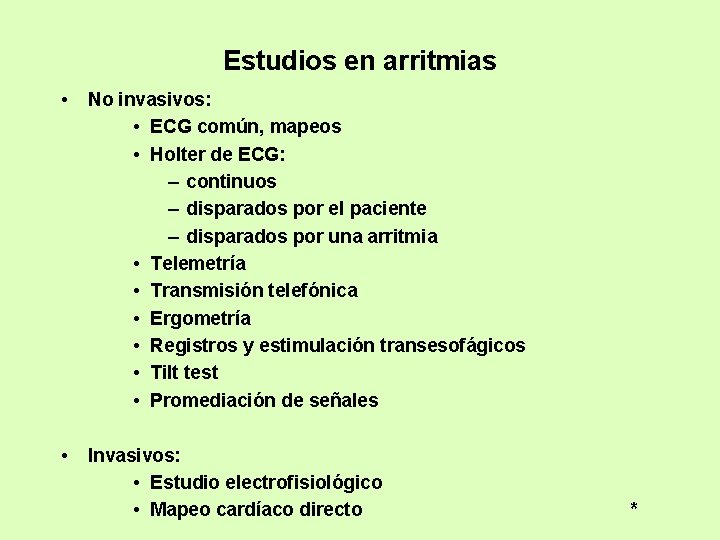 Estudios en arritmias • No invasivos: • ECG común, mapeos • Holter de ECG: