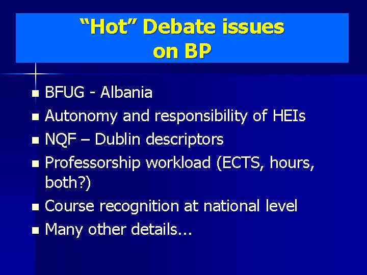 “Hot” Debate issues on BP BFUG - Albania n Autonomy and responsibility of HEIs