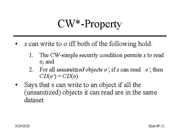 CW*-Property • s can write to o iff both of the following hold: 1.