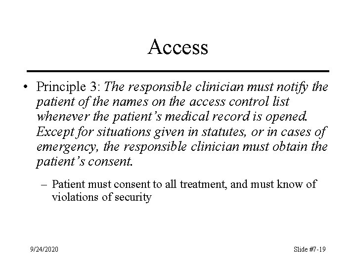Access • Principle 3: The responsible clinician must notify the patient of the names