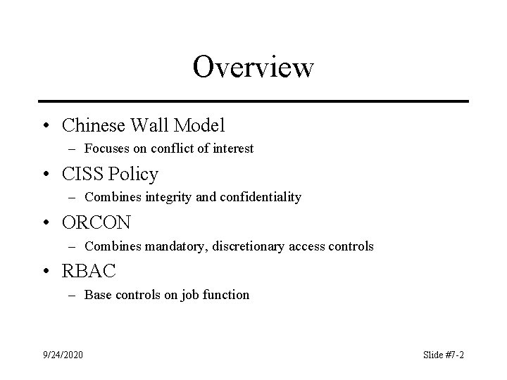 Overview • Chinese Wall Model – Focuses on conflict of interest • CISS Policy
