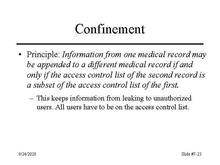 Confinement • Principle: Information from one medical record may be appended to a different