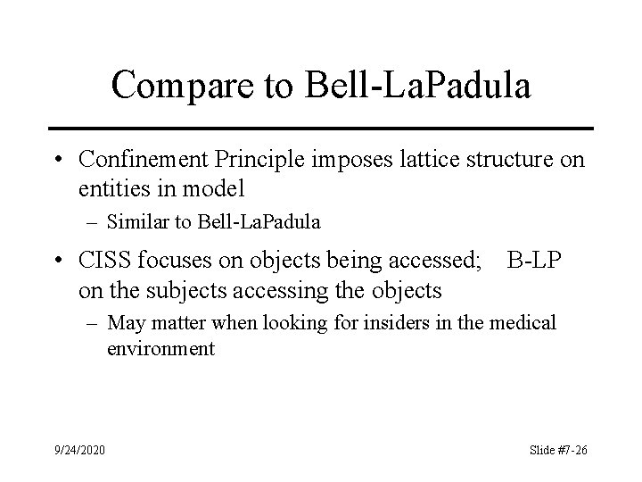 Compare to Bell-La. Padula • Confinement Principle imposes lattice structure on entities in model