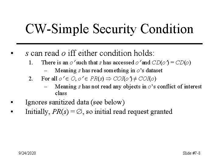 CW-Simple Security Condition • s can read o iff either condition holds: 1. 2.
