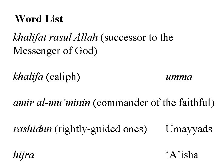 Word List khalifat rasul Allah (successor to the Messenger of God) khalifa (caliph) umma