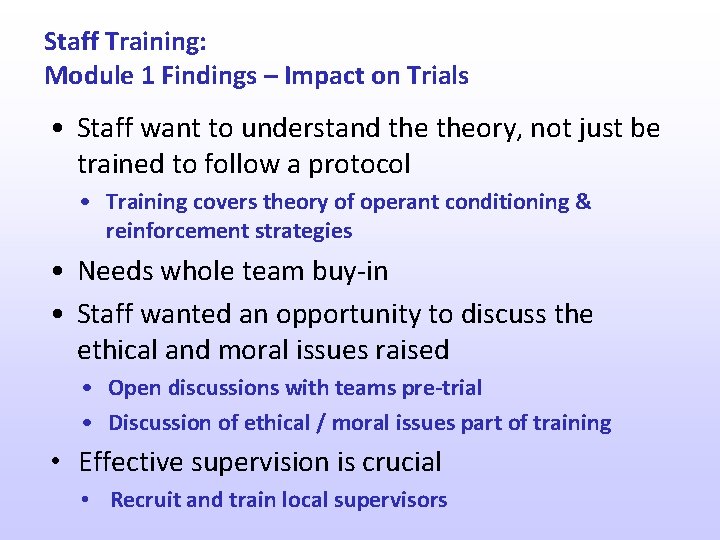 Staff Training: Module 1 Findings – Impact on Trials • Staff want to understand