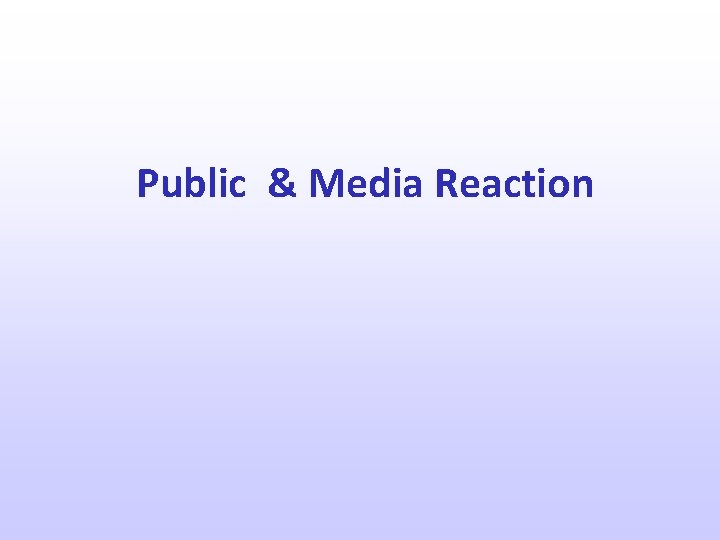 Public & Media Reaction 