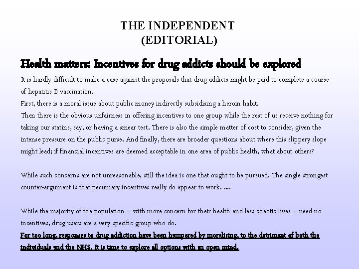 THE INDEPENDENT (EDITORIAL) Health matters: Incentives for drug addicts should be explored It is