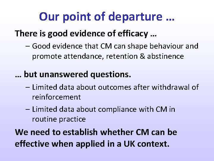 Our point of departure … There is good evidence of efficacy … – Good