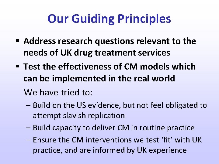 Our Guiding Principles § Address research questions relevant to the needs of UK drug