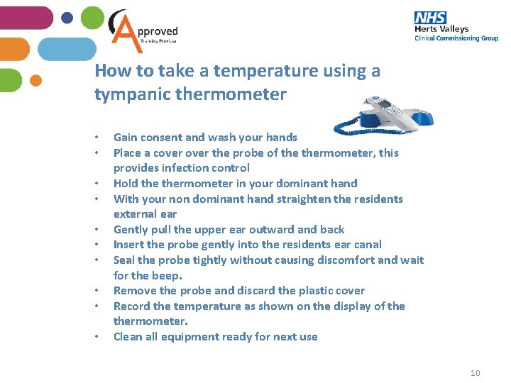 How to take a temperature using a tympanic thermometer • • • Gain consent