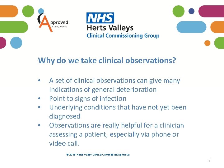 Why do we take clinical observations? • • A set of clinical observations can