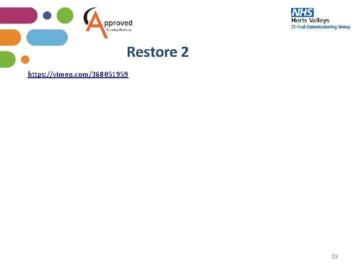 Restore 2 https: //vimeo. com/368051959 23 