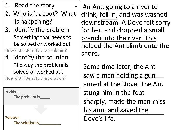 1. Read the story • 2. Who is it about? What is happening? 3.