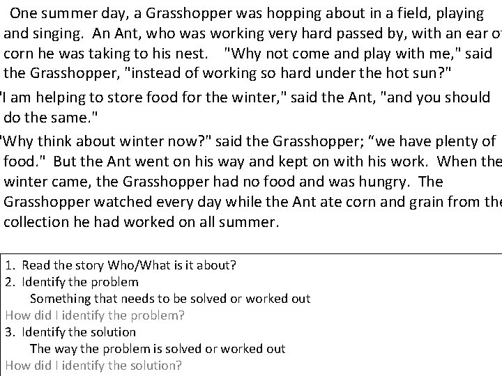One summer day, a Grasshopper was hopping about in a field, playing and singing.