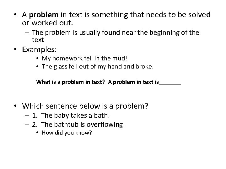  • A problem in text is something that needs to be solved or