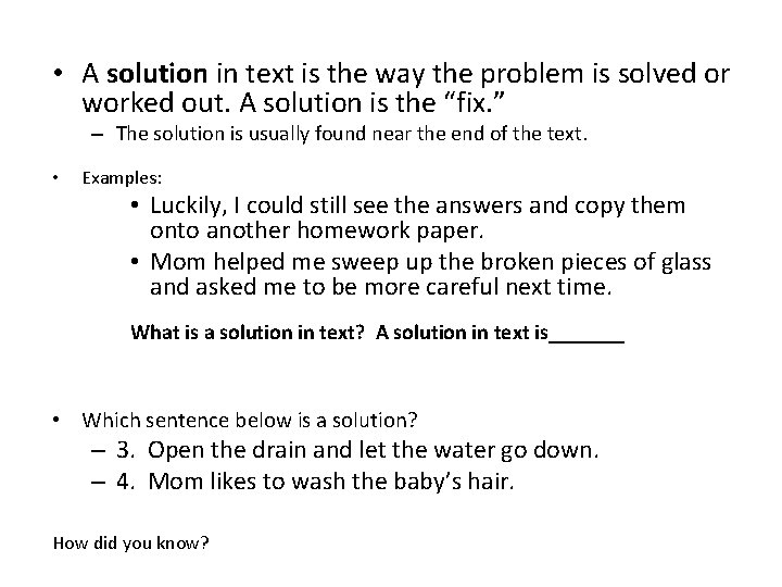  • A solution in text is the way the problem is solved or