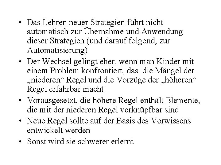  • Das Lehren neuer Strategien führt nicht automatisch zur Übernahme und Anwendung dieser