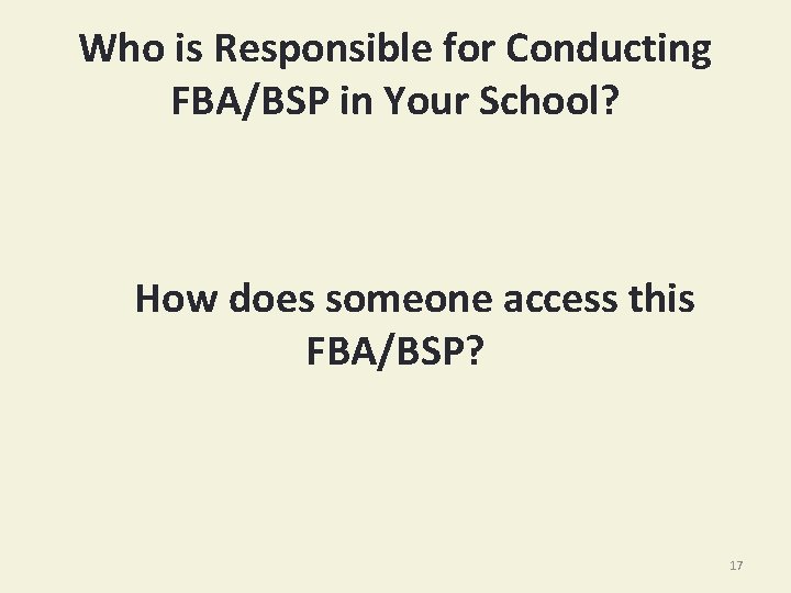 Who is Responsible for Conducting FBA/BSP in Your School? How does someone access this