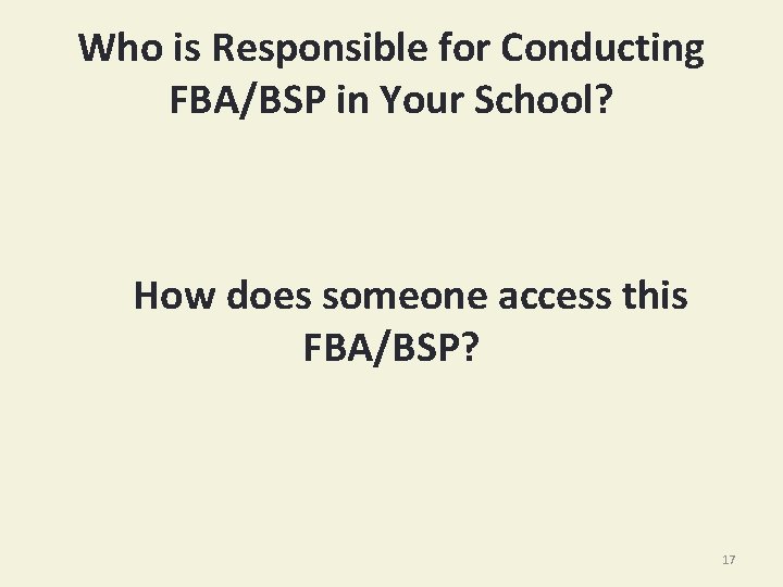 Who is Responsible for Conducting FBA/BSP in Your School? How does someone access this