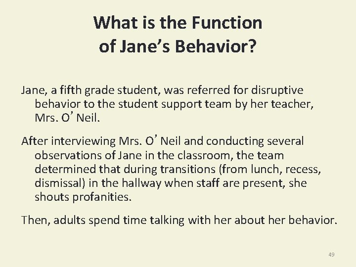 What is the Function of Jane’s Behavior? Jane, a fifth grade student, was referred