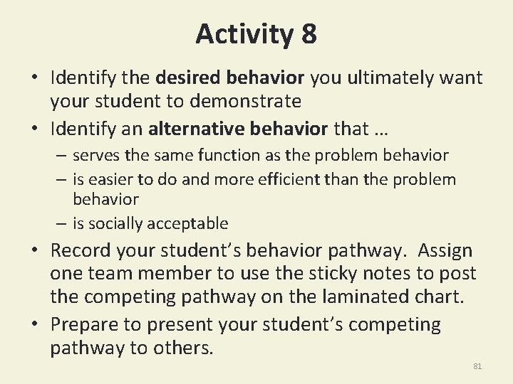 Activity 8 • Identify the desired behavior you ultimately want your student to demonstrate