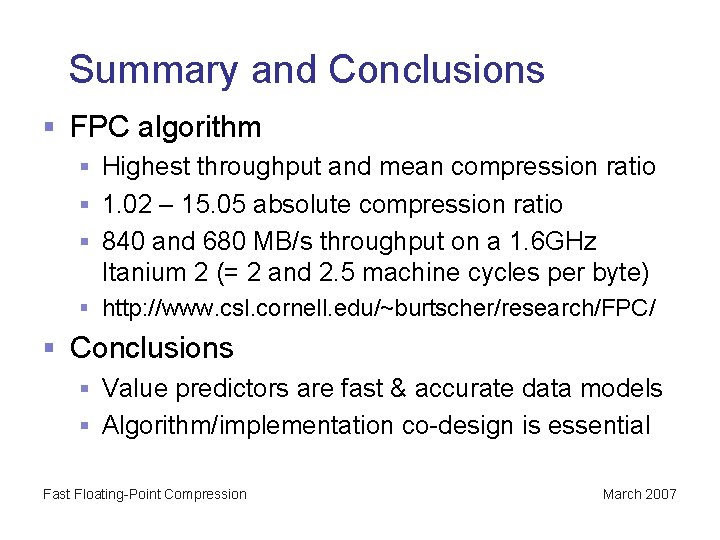 Summary and Conclusions § FPC algorithm § Highest throughput and mean compression ratio §