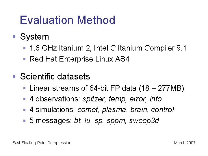 Evaluation Method § System § 1. 6 GHz Itanium 2, Intel C Itanium Compiler