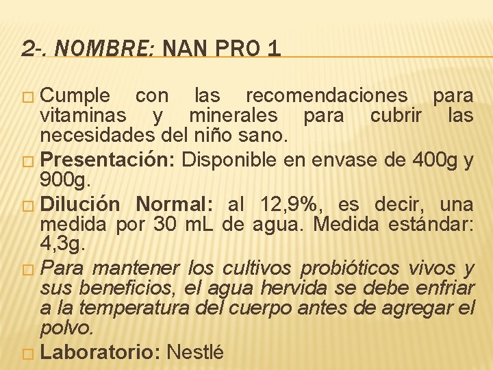 2 -. NOMBRE: NAN PRO 1 � Cumple con las recomendaciones para vitaminas y