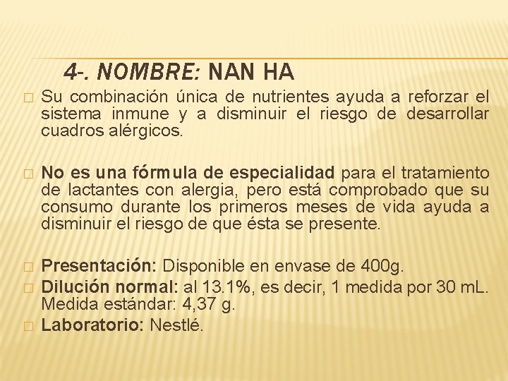 4 -. NOMBRE: NAN HA � Su combinación única de nutrientes ayuda a reforzar