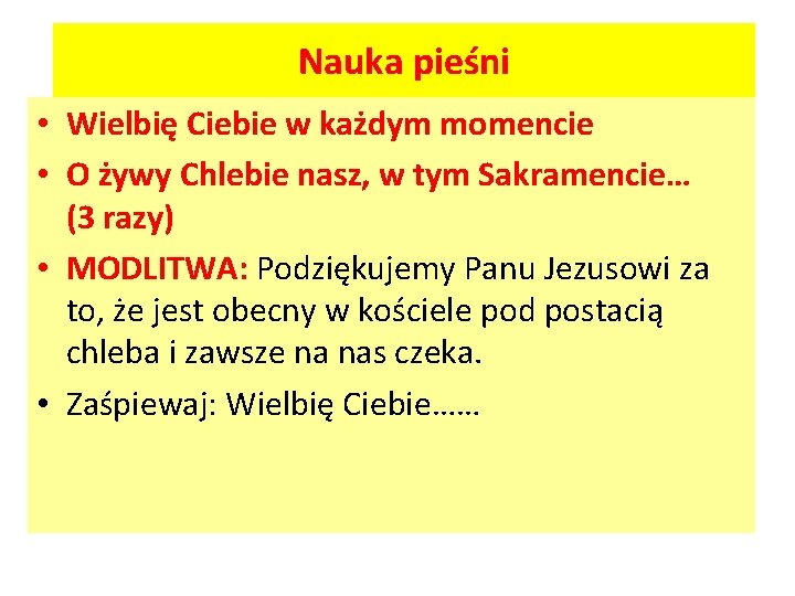 Nauka pieśni • Wielbię Ciebie w każdym momencie • O żywy Chlebie nasz, w