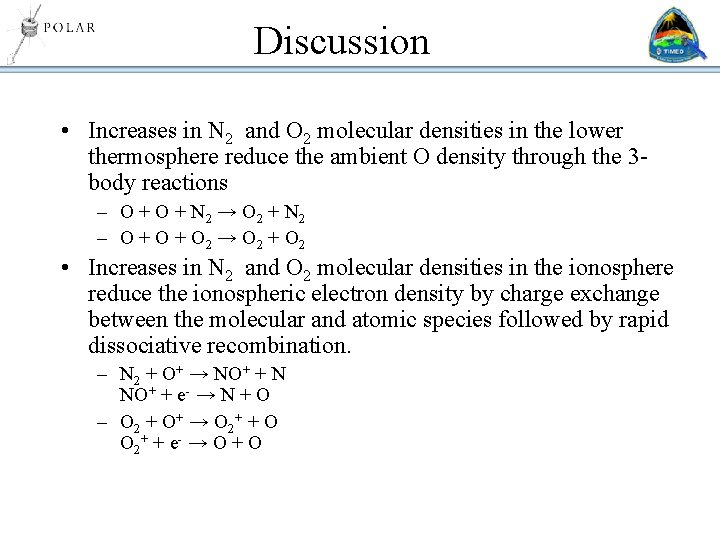 Discussion • Increases in N 2 and O 2 molecular densities in the lower