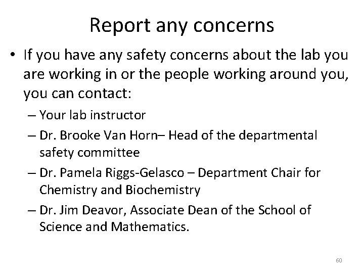 Report any concerns • If you have any safety concerns about the lab you